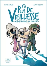 Y'a plus de vieillesse - Mission pierres qui roulent -