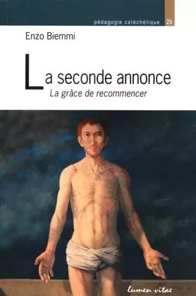 La seconde annonce - Enzo Biemmi, Paul-André Giguère - LUMEN VITAE