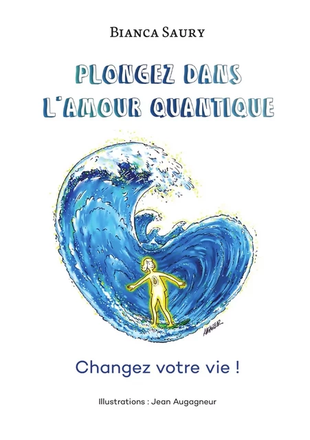 Plongez dans l'Amour Quantique - Bianca saury - BOOKELIS