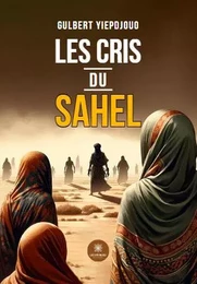 Les cris du Sahel