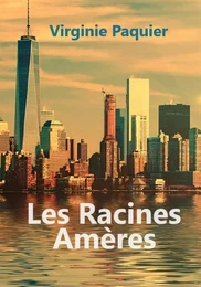 LES RACINES AMERES