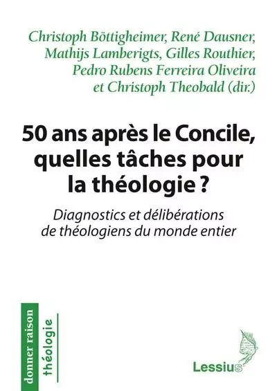 50 ans après le Concile, quelle tâche pour la théologie ? -  Collectif - LESSIUS