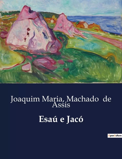 Esaú e Jacó - Joaquim Maria, Machado de Assis - CULTUREA