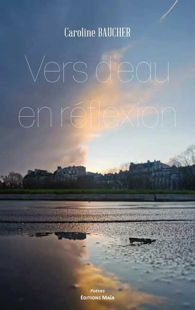 Vers d'eau en réflexion - Caroline Baucher - MAIA