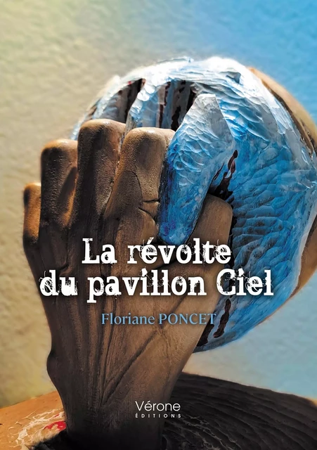 La révolte du pavillon Ciel - Floriane PONCET - VERONE