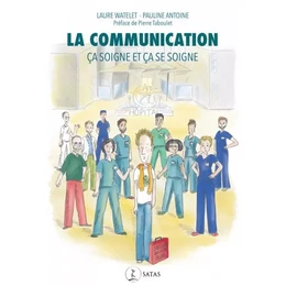 La communication ça soigne et ça se soigne