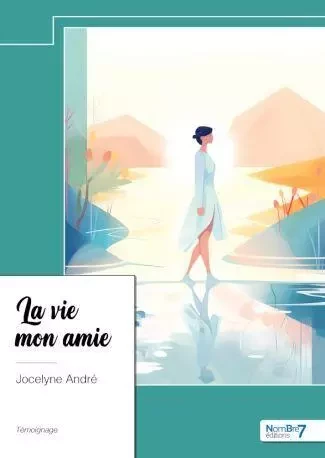 La vie mon amie -  André - NOMBRE 7