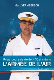 Un parcours de vie dont 30 ans dans l'Armée de l'air.