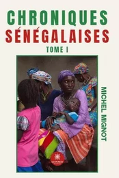 Chroniques sénégalaises - Tome I