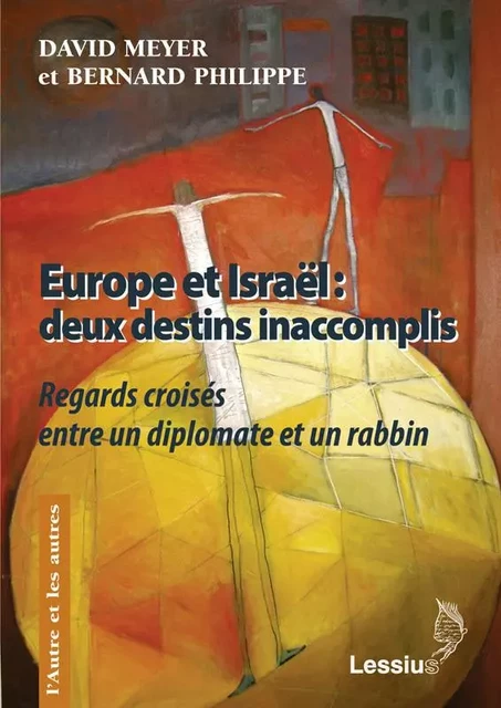 Europe et Israël - Deux destins inaccomplis - David Meyer - LESSIUS