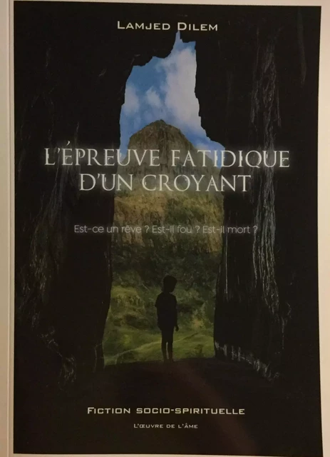 L'épreuve fatidique d'un croyant - Lamjed DILEM - DILEM