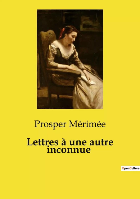 Lettres à une autre inconnue - Prosper Mérimée - CULTUREA