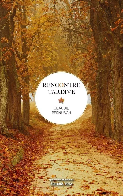 Rencontre tardive - Claudie Pernusch - MAIA