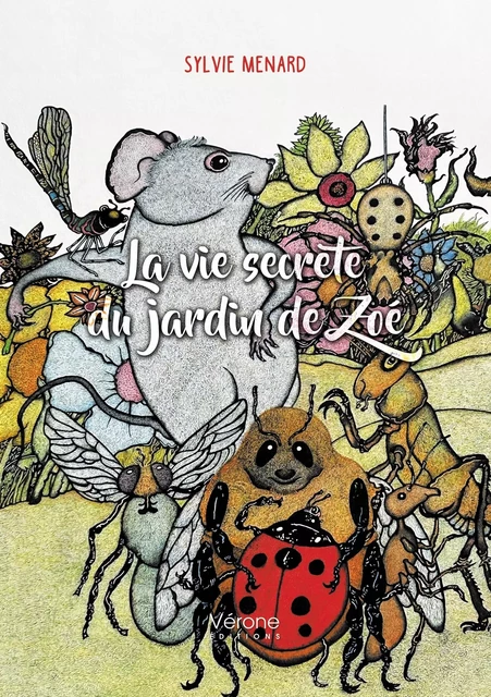 La vie secrète du jardin de Zoé - Sylvie MENARD - VERONE