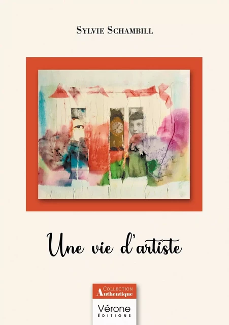 Une vie d'artiste - Sylvie SCHAMBILL - VERONE