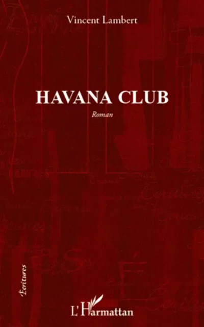 Havana club - Vincent LAMBERT - Editions L'Harmattan