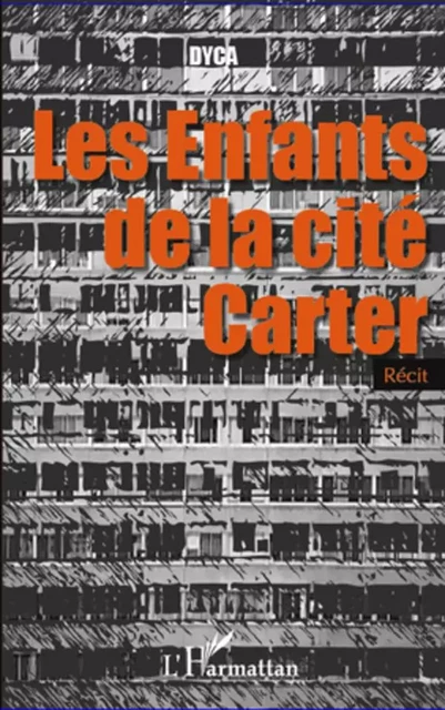 Les enfants de la cité Carter -  DYCA - Editions L'Harmattan