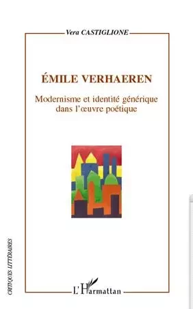 Emile Verhaeren - Vera Castiglione - Editions L'Harmattan