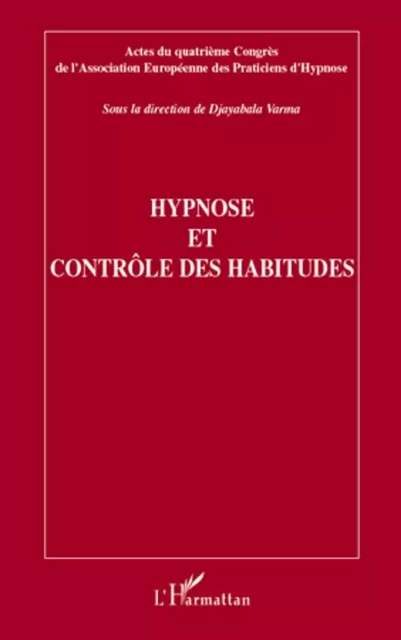 Hypnose et contrôle des habitudes - Varma Djayabala - Editions L'Harmattan