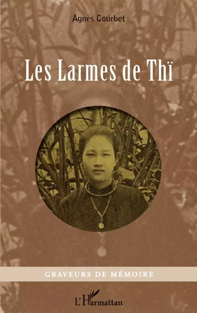 Les larmes de Thï - Agnès Courbet - Editions L'Harmattan