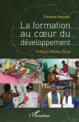 La formation au coeur du développement - Christine Heuraux - Editions L'Harmattan