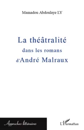 La théâtralité dans les romans d'André Malraux