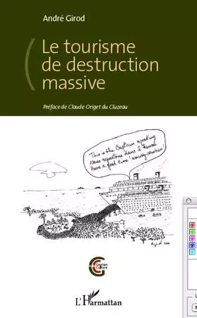 Le tourisme de destruction massive - André Girod - Editions L'Harmattan