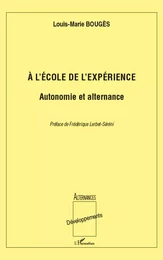 A l'école de l'expérience: Autonomie et alternance