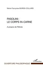 Pasolini : le corps in-carne