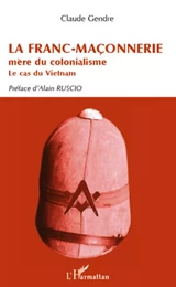 La Franc-Maçonnerie mère du colonialisme