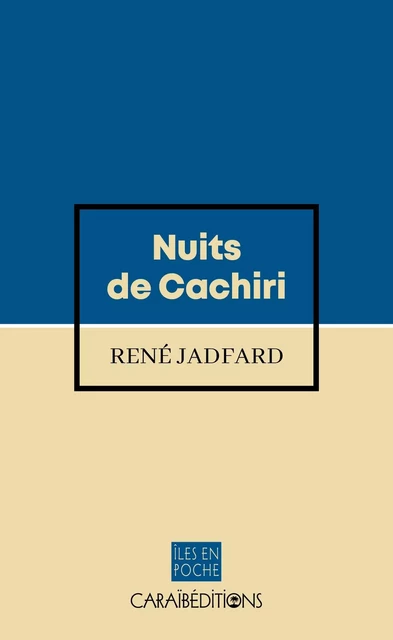 NUITS DE CACHIRI -  JADFARD RENE - CARAIBEDITIONS