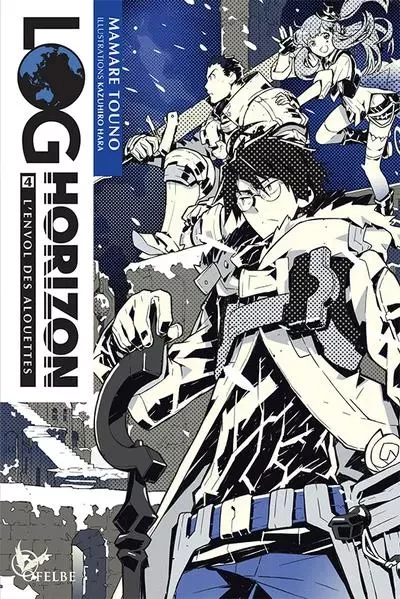 Log Horizon - Tome 4 - Mamare Touno - Ofelbe