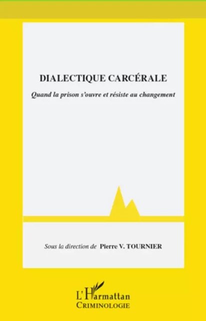 Dialectique carcérale - Pierre V. Tournier - Editions L'Harmattan