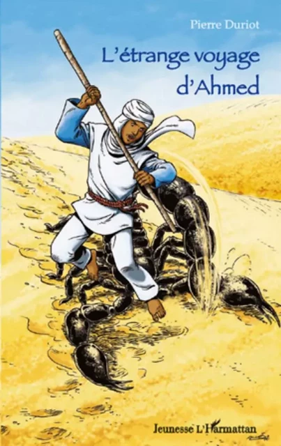 L'étrange voyage d'Ahmed - pierre duriot - Editions L'Harmattan