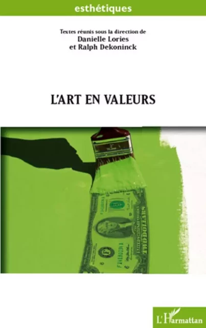 L'art en valeurs - Danielle Lories, Ralph Dekoninck - Editions L'Harmattan