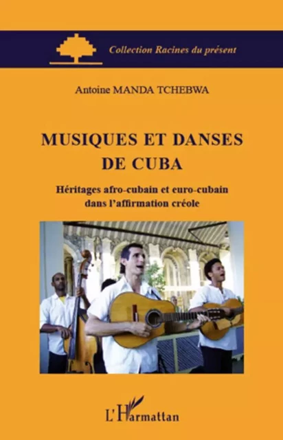 Musiques et danses de Cuba - Antoine Manda Tchebwa - Editions L'Harmattan