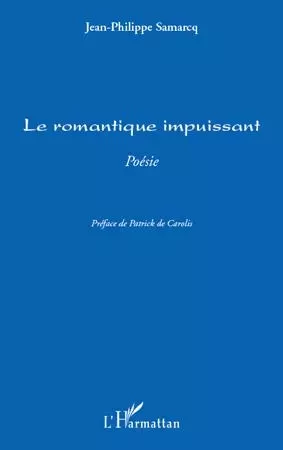 Le romantique impuissant - Jean-Philippe Samarcq - Editions L'Harmattan