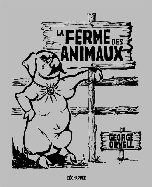 La Ferme des Animaux - George Orwell - L'Échappée