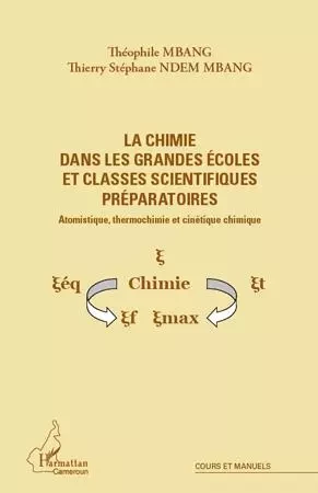 La chimie dans les grandes écoles et classes scientifiques préparatoires - Théophile Mbang, Thierry Stéphane Ndem Mbang - Editions L'Harmattan