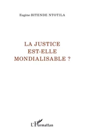 La justice est-elle mondialisable ?