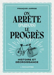 On arrête (parfois) le progrès