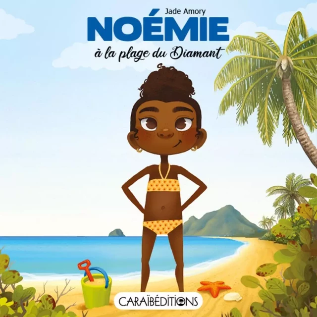 NOEMIE A LA PLAGE DU DIAMANT -  Jade Amory - CARAIBEDITIONS