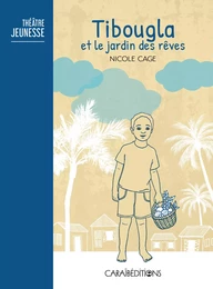 TIBOUGLA ET LE JARDIN DES REVES : THEATRE