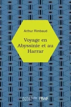 Voyage en Abyssinie et au Harrar - Arthur Rimbaud - HACHETTE BNF