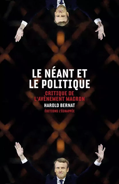 Le Néant et le politique - Harold Bernat - L'Échappée