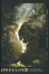 Overlord - tome 4 Les envahisseurs du Grand Tombeau