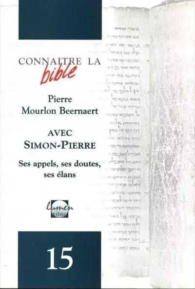 Avec Simon-Pierre, ses appels, ses doutes, ses élans - Pierre Mourlon Beernaert - LUMEN VITAE