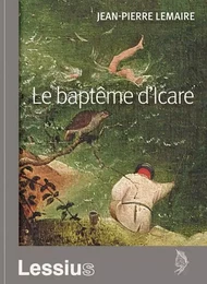 Le baptême d'Icare - Relectures