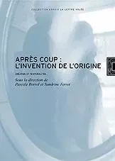 Après-Coup:L'Invention de l'Origine