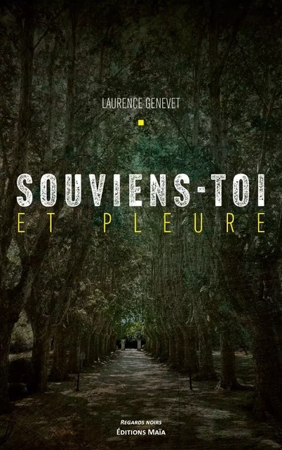 Souviens-toi et pleure - Laurence Genevet - MAIA